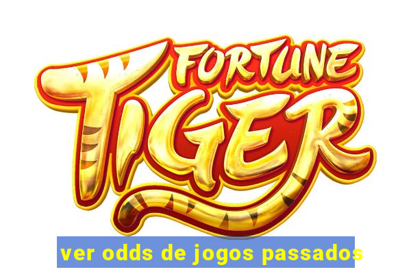 ver odds de jogos passados